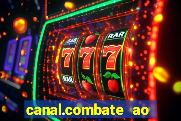 canal.combate ao vivo multicanais